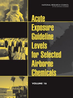 cover image of Acute Exposure Guideline Levels for Selected Airborne Chemicals, Volume 16